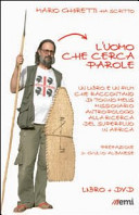 Copertina  L'uomo che cerca parole : un libro e un film che raccontano di Tonino Melis missionario antropologo alla ricerca del superfluo in Africa