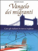 Copertina  Vangelo dei migranti : con gli italiani in terra inglese