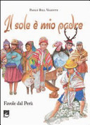 Copertina  Il Sole e mio padre : favole dal Peru
