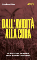 Copertina  Dall'avidità alla cura : la rivoluzione necessaria per un'economia sostenibile