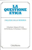 Copertina  La questione etica : una sfida dalla memoria