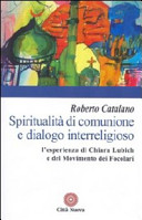 Copertina  Spiritualita di comunione e dialogo interreligioso : l'esperienza di Chiara Lubich e del Movimento dei Focolari