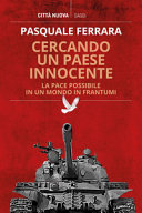 Copertina  Cercando un Paese innocente : la pace possibile in un mondo in frantumi