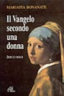 Copertina  Il Vangelo secondo una donna : Ieri e oggi