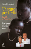 Copertina  Un sogno per la vita : Lucille e Piero Corti : una coppia di medici in prima linea