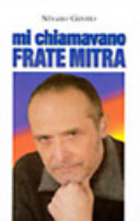 Copertina  Mi chiamavano Frate mitra : la prima autobiografia dell'uomo che è stato frate, guerrigliero, testimone contro le BR