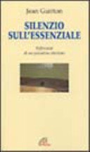 Copertina  Silenzio sull'essenziale : Riflessioni di un pensatore cristiano