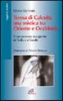 Copertina  Teresa di Calcutta : una mistica tra 0riente e Occidente : il suo pensiero in rapporto all'India e a Gandhi