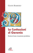 Copertina  Le Confessioni di Geremia : storia di una vocazione profetica