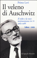 Copertina  Il veleno di Auschwitz : il volto e la voce: testimonianze in tv 1963-1986