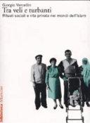 Copertina  Tra veli e turbanti : Rituali sociali e vita privata nei mondi dell'Islam