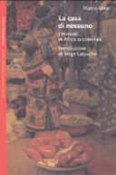 Copertina  La casa di nessuno : i mercati in Africa occidentale