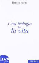 Copertina  Una teologia per la vita : fedele al cielo e alla terra