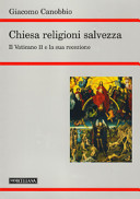 Copertina  Chiesa, religioni, salvezza : il Vaticano 2. e la sua recezione