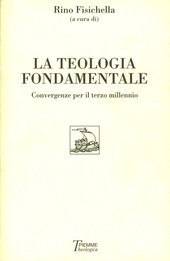 Copertina  La teologia fondamentale : convergenze per il terzo millennio