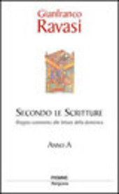 Copertina  Secondo le scritture : doppio commento alle scritture della domenica : anno A