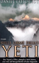 Copertina  Sulle orme dello yeti : Tra Nepal e Tibet, giungla e nevi eterne, una vita all'inseguimento di una leggenda
