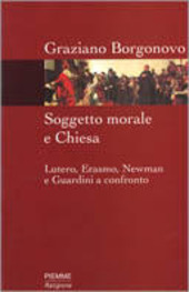 Copertina  Soggetto morale e Chiesa : Lutero, Erasmo, Newman e Guardini a confronto
