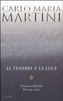 Copertina  Le tenebre e la luce : il dramma della fede di fronte a Gesù