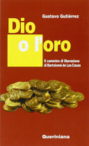 Copertina  Dio o l'oro : il cammino di liberazione di Bartolomé de Las Casas