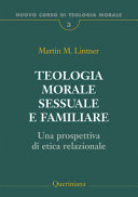Copertina  Teologia morale sessuale e familiare : una prospettiva di etica relazionale