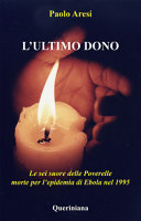 Copertina  L'ultimo dono : le sei suore delle Poverelle morte per l'epidemia di Ebola nel 1995