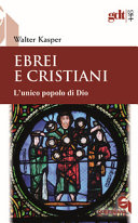 Copertina  Ebrei e cristiani : l'unico popolo di Dio