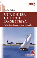 Copertina  Una Chiesa che esce da se stessa : sulla via della conversione pastorale