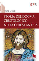 Copertina  Storia del dogma cristologico nella Chiesa antica