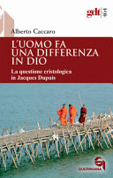 Copertina  L'uomo fa una differenza in Dio : la questione cristologica in Jacques Dupuis