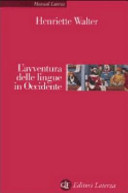 Copertina  L'avventura delle lingue in occidente : Origini, storia, geografia
