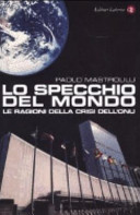 Copertina  Lo specchio del mondo : le ragioni della crisi dell'ONU