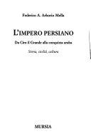 Copertina  L'impero persiano : da Ciro il Grande alla conquista araba : storia, civilta, cultura
