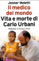Copertina  Il medico del mondo : Vita e morte di Carlo Urbani