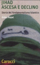 Copertina  Jihad ascesa e declino : storia del fondamentalismo islamico