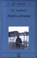 Copertina  Fedeli a oltranza : Un viaggio tra i popoli convertiti all'Islam