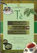 Copertina  Tè : bevanda euforizzante, infuso terapeutico, disciplinato piacere: medici specialisti ci illustrano gli effetti benefici dell'erba divina con alcune sfiziose ricette