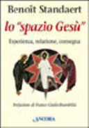 Copertina  Lo spazio Gesù : esperienza, relazione, consegna