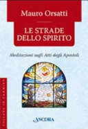 Copertina  Le strade dello spirito : meditazioni sugli Atti degli Apostoli