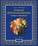 Copertina  Sorpresi dall'Annunciazione : Cristiani e Musulmani : testi e immagini