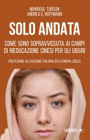 Copertina  Solo andata : come sono sopravvissuta ai campi di rieducazione cinesi per gli uiguri