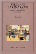 Copertina  Studiare la Cina oggi : societa, politica, lingua e cultura : atti del convegno - Polo di Mediazione interculturale e di Comunicazione - Università degli Studi di Milano