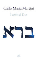 Copertina  I verbi di Dio : con riflessioni sui miracoli di Gesù e sul sogno di un'esistenza alternativa