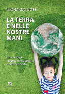 Copertina  La Terra è nelle nostre mani : una nuova visione del pianeta e dell'umanità