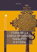 Copertina  Storia della Chiesa ortodossa Tawāḥedo d'Etiopia : Chiesa ortodossa etiopica dell'Unione (denominazione ufficiale attuale della Chiesa etiopica)