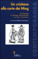 Copertina  Un cristiano alla corte dei Ming : Xu Guangqi e il dialogo interculturale tra Cina e Occidente