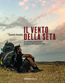 Copertina  Il vento della seta : un cammino antropologico da Venezia alle porte d'Oriente