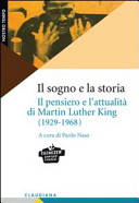 Copertina  Il sogno e la storia : il pensiero e l'attualità di Martin Luther King (1929-1968)