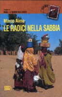 Copertina  Le radici nella sabbia : Viaggio in Mali e Burkina Faso