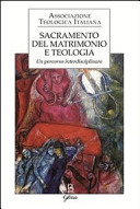 Copertina  Sacramento del matrimonio e teologia : un percorso interdisciplinare